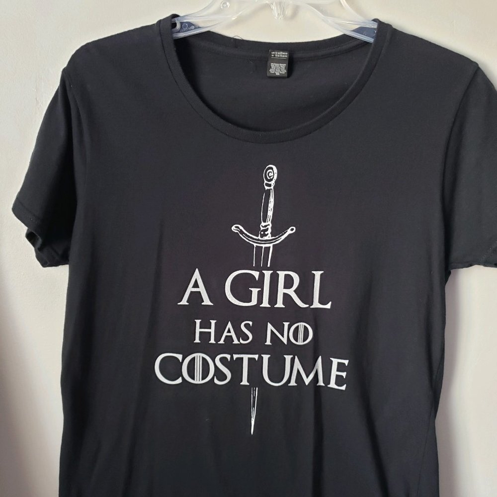 Game of Thrones - A Girl Has No Costume Tshirt